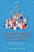 E-Book (epub) Transforming Public-Private Ecosystems von William B. Rouse