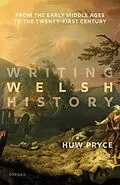 E-Book (epub) Writing Welsh History von Huw Pryce