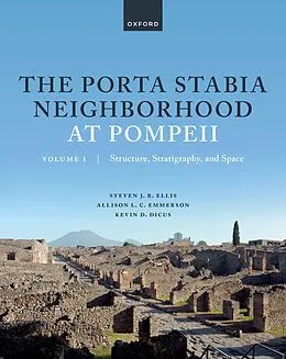 E-Book (epub) The Porta Stabia Neighborhood at Pompeii Volume I von Steven J. R. Ellis, Allison L. C. Emmerson, Kevin D. Dicus