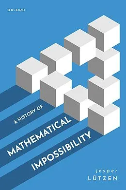 E-Book (pdf) A History of Mathematical Impossibility von Jesper Lützen