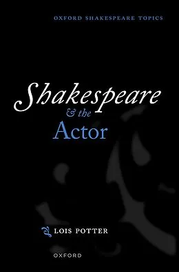 E-Book (pdf) Shakespeare and the Actor von Lois Potter