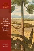 E-Book (pdf) Climate and the Picturesque in the American Tropics von Michael Boyden