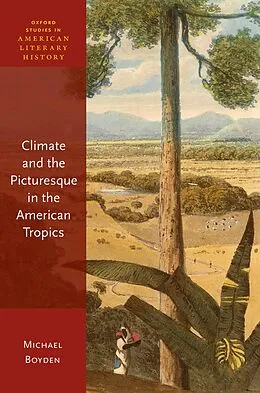E-Book (pdf) Climate and the Picturesque in the American Tropics von Michael Boyden