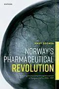 E-Book (pdf) Norway's Pharmaceutical Revolution von Knut Sogner