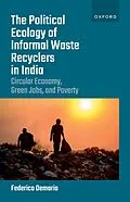 E-Book (epub) The Political Ecology of Informal Waste Recyclers in India von Federico Demaria