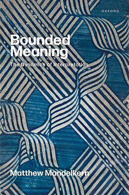 eBook (epub) Bounded Meaning de Matthew Mandelkern