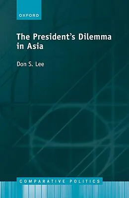 PDF The President's Dilemma in Asia von Don S. Lee