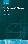 ePUB The President's Dilemma in Asia von Don S. Lee
