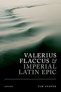PDF Valerius Flaccus and Imperial Latin Epic von Tim Stover