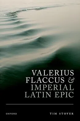 PDF Valerius Flaccus and Imperial Latin Epic von Tim Stover