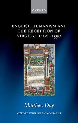 E-Book (epub) English Humanism and the Reception of Virgil c. 1400-1550 von Matthew Day