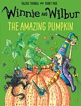 Kartonierter Einband Winnie and Wilbur: The Amazing Pumpkin von Thomas Valerie