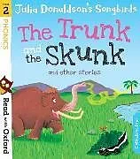 Kartonierter Einband Read with Oxford: Stage 2: Julia Donaldson's Songbirds: The Trunk and The Skunk and Other Stories von Donaldson Julia
