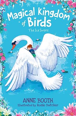 Couverture cartonnée Magical Kingdom of Birds: The Ice Swans de Anne Booth