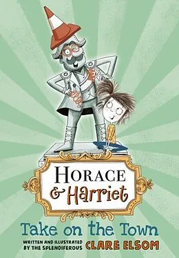 E-Book (pdf) Horace and Harriet: Take on the Town von Clare Elsom