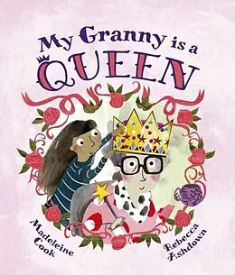 E-Book (pdf) My Granny is a Queen von Madeleine Cook, Rebecca Ashdown
