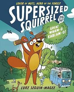 E-Book (pdf) Supersized Squirrel and the Great Wham-o-Kablam-o! von Luke Seguin-Magee