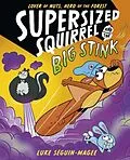 E-Book (pdf) Supersized Squirrel and the Big Stink von Luke Seguin-Magee