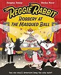 E-Book (pdf) Reggie Rabbit: Robbery at the Masqued Ball von Swapna Reddy
