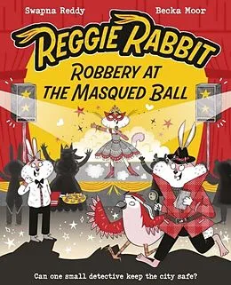 E-Book (pdf) Reggie Rabbit: Robbery at the Masqued Ball von Swapna Reddy