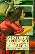 Couverture cartonnée Painting and Experience in Fifteenth-Century Italy de Michael Baxandall