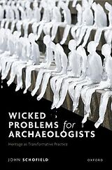 Fester Einband Wicked Problems for Archaeologists von John Schofield