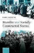 Fester Einband Morality and Socially Constructed Norms von Valentini Laura