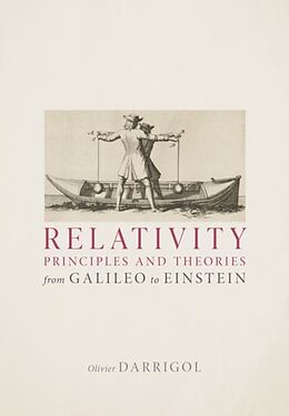 Livre Relié Relativity Principles and Theories from Galileo to Einstein de Olivier (Research Director at CNRS and Research Scholar at OHST,