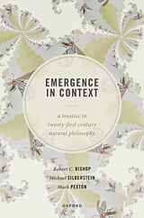 Livre Relié Emergence in Context de Robert C. Bishop, Michael Silberstein, Mark Pexton