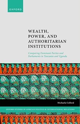 Fester Einband Wealth, Power, and Authoritarian Institutions von Michaela Collord