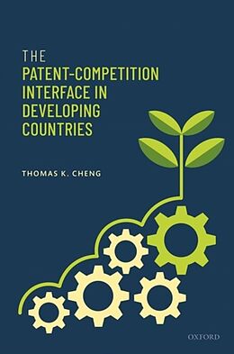 Livre Relié The Patent-Competition Interface in Developing Countries de Thomas K. Cheng