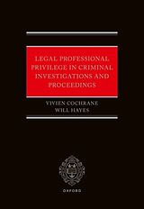 Livre Relié Legal Professional Privilege in Criminal Investigations and Proceedings de Will Hayes, Vivien Cochrane