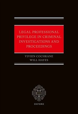 Livre Relié Legal Professional Privilege in Criminal Investigations and Proceedings de Will Hayes, Vivien Cochrane