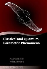 Livre Relié Classical and Quantum Parametric Phenomena de Alexander Eichler, Oded Zilberberg
