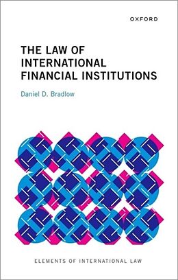 Livre Relié The Law of International Financial Institutions de Daniel D. Bradlow