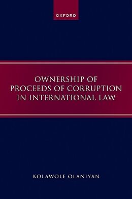 Livre Relié Ownership of Proceeds of Corruption in International Law de Kolawole Olaniyan