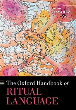 Livre Relié The Oxford Handbook of Ritual Language de David (Professor of Anthropology, Profess Tavarez