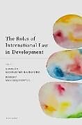 Fester Einband The Roles of International Law in Development von Siobhan Mcinerney-Lankford