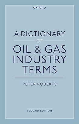 eBook (pdf) A Dictionary of Oil & Gas Industry Terms, 2e de Peter Roberts