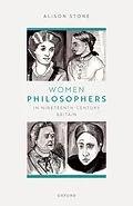 E-Book (pdf) Women Philosophers in Nineteenth-Century Britain von Alison Stone