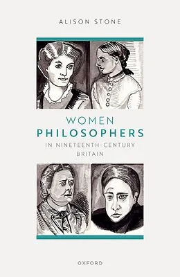 E-Book (pdf) Women Philosophers in Nineteenth-Century Britain von Alison Stone