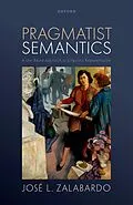 E-Book (pdf) Pragmatist Semantics von José L. Zalabardo