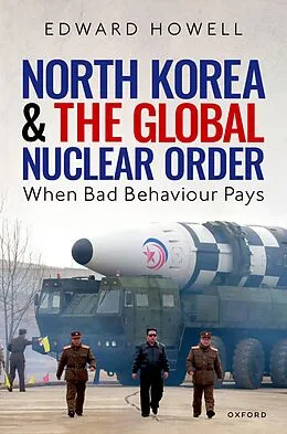 E-Book (pdf) North Korea and the Global Nuclear Order von Edward Howell