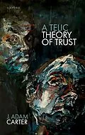 E-Book (pdf) A Telic Theory of Trust von J. Adam Carter