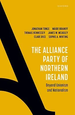 E-Book (pdf) The Alliance Party of Northern Ireland von Jonathan Tonge, Máire Braniff, Thomas Hennessey