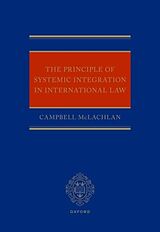 Livre Relié The Principle of Systemic Integration in International Law de Campbell McLachlan KC