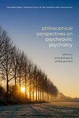 Kartonierter Einband Philosophical Perspectives on Psychedelic Psychiatry von Chris (Senior Lecturer in Philosophy, Sen Letheby