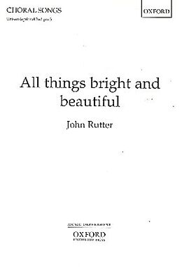 John Rutter Notenblätter All Things bright and beautiful