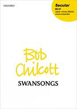 Bob Chilcott Notenblätter Swansongs