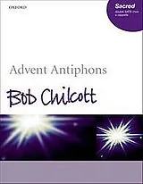 Bob Chilcott Notenblätter Advent Antiphons for double